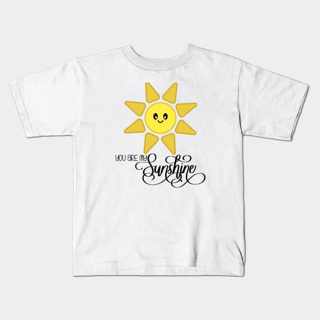 You are my Sunshine Kids T-Shirt by Kelly Gigi